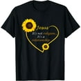 thumbnail image 1 of Jesus Not A Religion Funny Sunflower Christian Believer Gift T-Shirt, 1 of 4