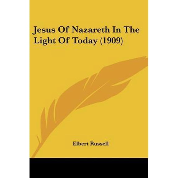 Jesus of Nazareth in the Light of Today (1909) Paperback