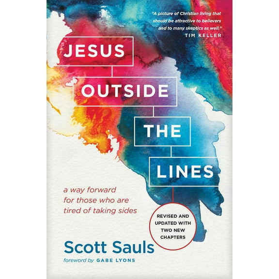 Jesus Outside the Lines: A Way Forward for Those Who Are Tired of Taking Sides, (Paperback)