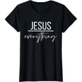 thumbnail image 1 of Jesus Over Everything Religious Christian Christ Our Lord Black T-shirt Unisex, 1 of 5