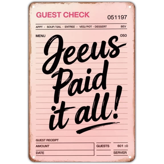 Jesus Paid It All Guest Check Christian tin sign Vintage Faith Quote Metal Sign Print Aesthetic Garden Yard Bar Porch Home Bedroom Kitchen Wall Decor Gift 8 x 12 inch