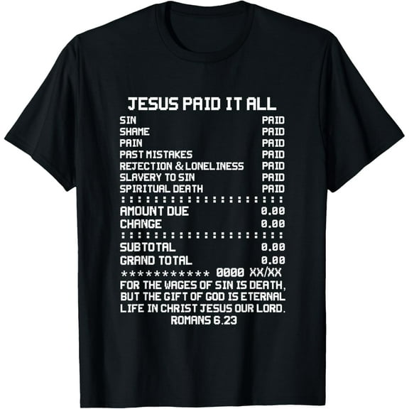 Jesus Paid-It All Christianity Christian Bible Romans 6 23 T-Shirt