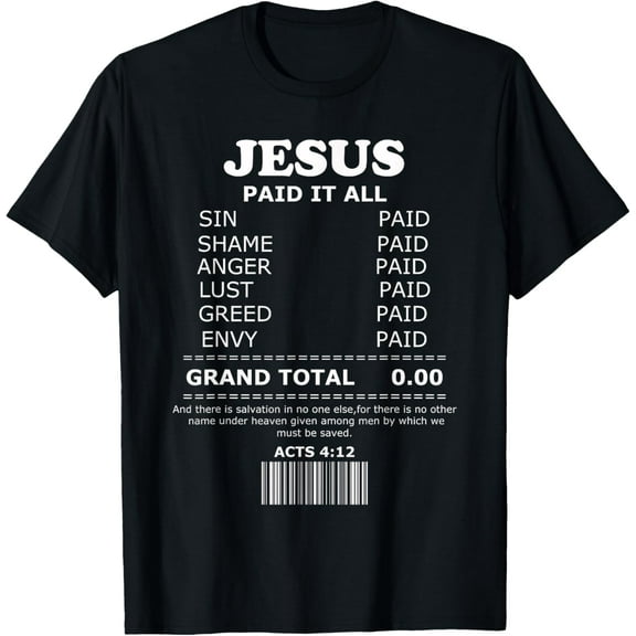 Jesus Paid It All Lord Christ Savior Salvation Christian T-ShirtMen and women, Black T-shirt, size: Extra large