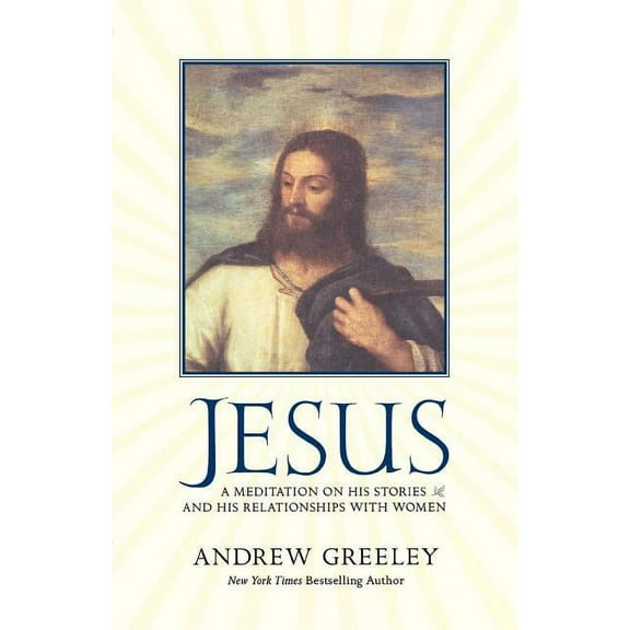 Jesus: A Meditation on His Stories and His Relationships with Women, (Paperback)