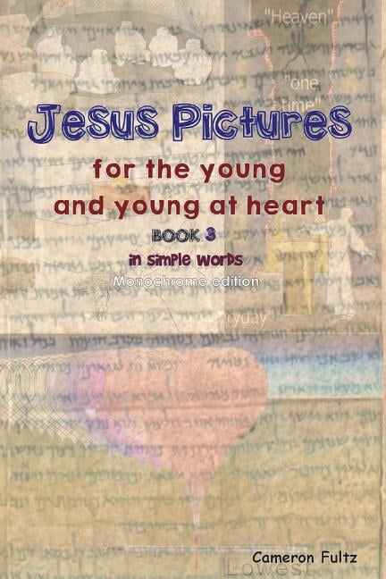 Jesus Pictures for the Young and Young at Heart - B/W edition : In Simple Words (Paperback)