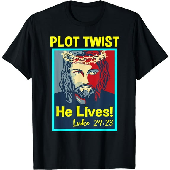 Jesus Plot Twist He Lives Easter T shirt Gifts for Men Women