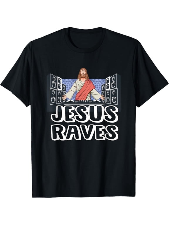 Jesus Raves EDM Music Festival Christian DJ T-Shirt