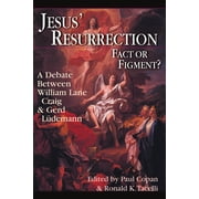 Jesus Resurrection Fact or Figment? A Debate Between William Lane Craig Gerd Ludemann, Paperback