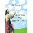 thumbnail image 1 of Jesus Said "Come Follow Me", (Paperback), 1 of 1