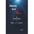 thumbnail image 1 of Jesus Said That: &amp; So Much More in English, Arabic &amp; Spanish, (Paperback), 1 of 1