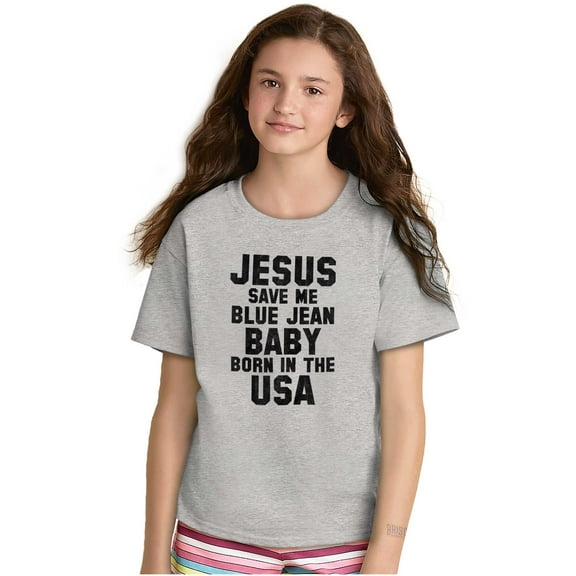 Jesus Save Me Baby Born in the USA Crewneck T Shirts Boy Girl Teen Brisco Brands L