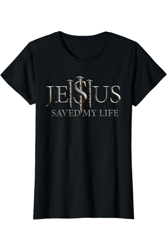 Jesus Saved My Life Christian Religious Believer Men Women T-Shirt
