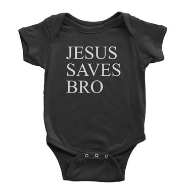 Jesus Saves Bro  Infant One-Piece Romper Bodysuit or Toddler T-shirt