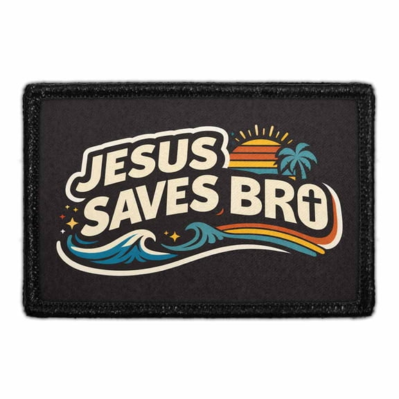 Jesus Saves Bro - Removable Patch