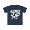 thumbnail image 1 of Jesus Saves Bro Unisex T-shirt S-3XL Jesus Follower Christian God, 1 of 2