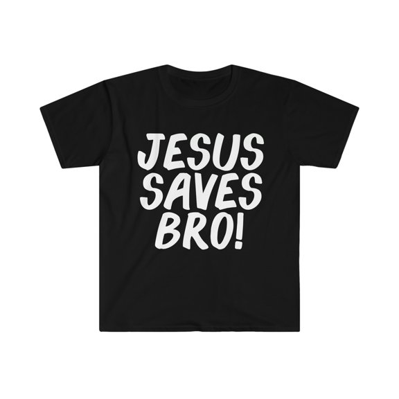 Jesus Saves Bro Unisex T-shirt S-3XL Jesus Follower Christian God