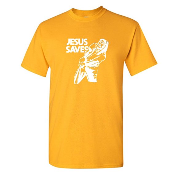 Jesus Saves Sarcastic Humor Graphic Tees Gift For Mens Novelty Funny T Shirt