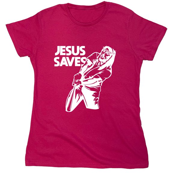 Jesus Saves Sarcastic Humor Novelty Funny Women's Casual Tees