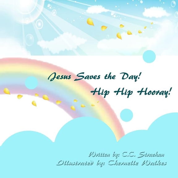 Jesus Saves the Day. Hip Hip, Hooray!, (Paperback)