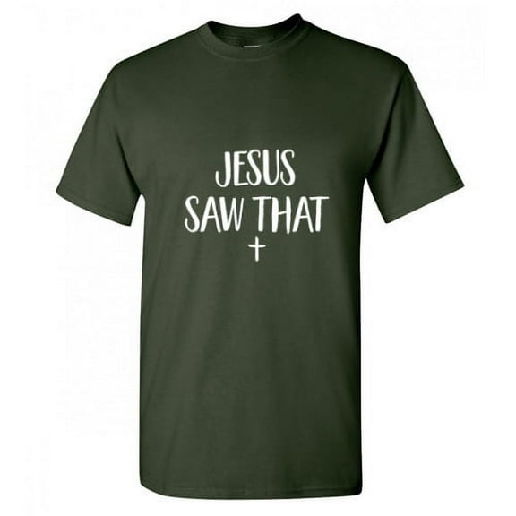 Jesus Saw That Funny Saying Hilarious Graphic Tees For Christmas Anniversary Birthday Gift Adult Humor Sarcastic Novelty Tshirt
