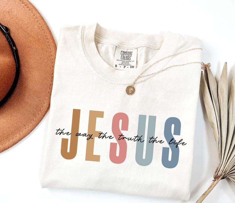 Jesus Shirt, The Way The Truth The Life, He is Risen Easter Gift, Christian Easter Shirt, Bible