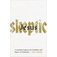 thumbnail image 1 of Jesus Skeptic: A Journalist Explores the Credibility and Impact of Christianity, (Paperback), 1 of 1