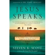 Jesus Speaks: 365 Days of Guidance and Encouragement, Straight from the Words of Christ -- Steven K. Scott