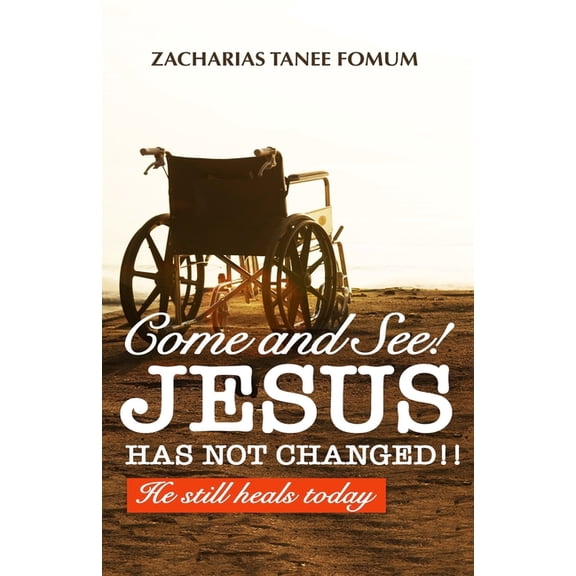 Jesus Still Heals Today: Come and See! Jesus Has Not Changed!! : He Still Heals Today (Series #2) (Paperback)