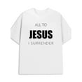 thumbnail image 1 of Jesus Surrender for men 180G 100% Cotton white Basic Unisex Shirt Graphic tshirts Funny Unisex Shirt Graphic Tee tshirts Funny Unisex Shirt Printed tshirts, 1 of 7