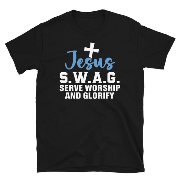 Glorift Jesus Swag Serve Worship And Glorify Faith Short Sleeve Christian ...
