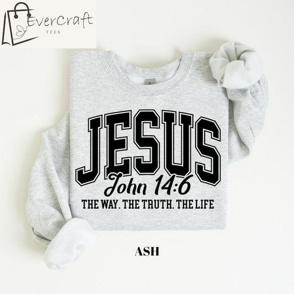 Jesus Sweatshirt, John 14 6 Shirt, The Way The Truth The Life Shirt, Jesus Christian Sweatshirt, Faith Over Fear Shirt, Jesus Mens Hoodie, Full size S-5XL