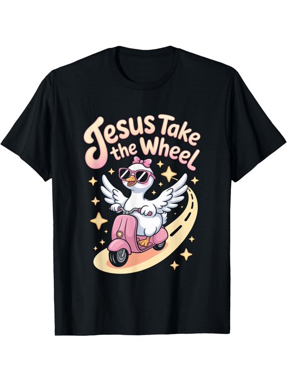 Jesus Take The Wheel Faith Christian Goose Cute T-Shirt