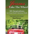 thumbnail image 1 of Jesus, Take the Wheel: 101 Inspirations for Your Daily Christian Walk, (Paperback), 1 of 1