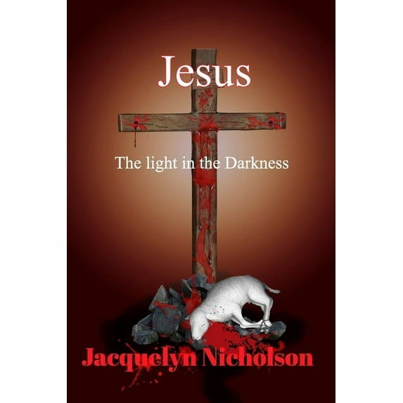 Jesus: The Light in the Darkness, (Paperback)