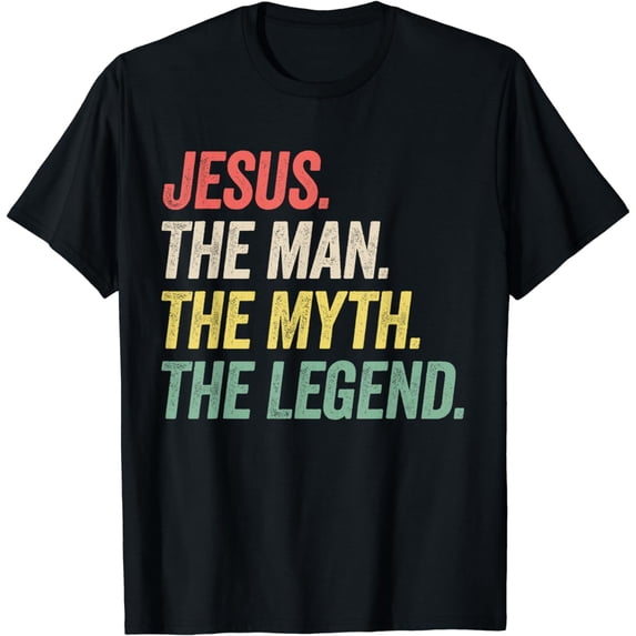 Jesus The Man The Myth The Legend Father's Day Grandpa T-Shirt