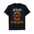 thumbnail image 1 of Jesus The Original Firefighter Keeping People from Burning T-Shirt, 1 of 5