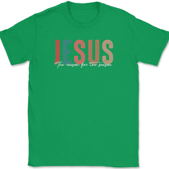 Jesus The Reason For The Season T-Shirt Tee Christmas Holiday - Green, L