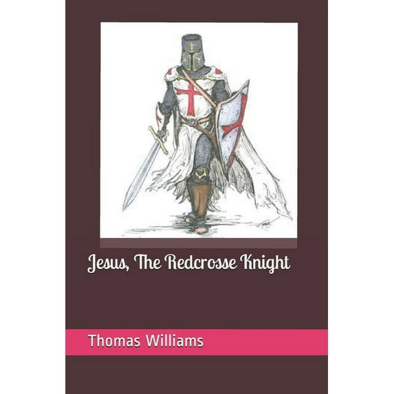 Jesus, The Redcrosse Knight (Paperback)