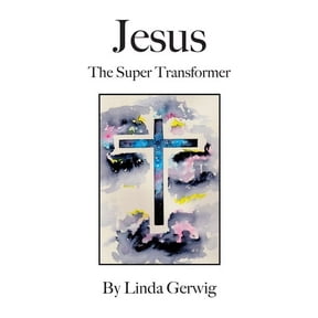 Jesus The Super Transformer, (Paperback)