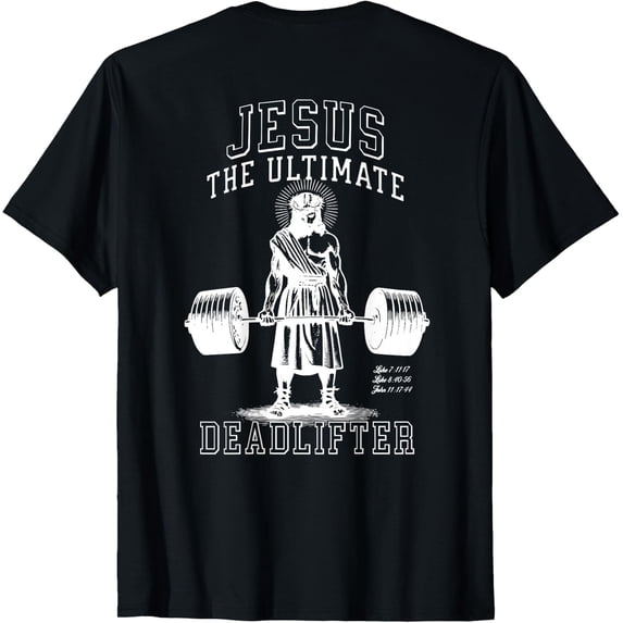 Jesus The Ultimate Deadlifter Christian Workout T Shirt Size S-5XL