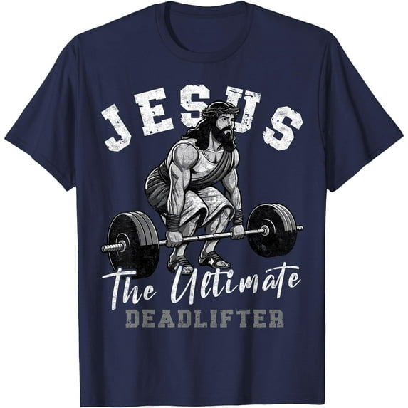 Jesus The Ultimate Deadlifter Funny Christian Workout Gym Unisex T-Shirt for Men Women Kids,Navy Color,Size YXL