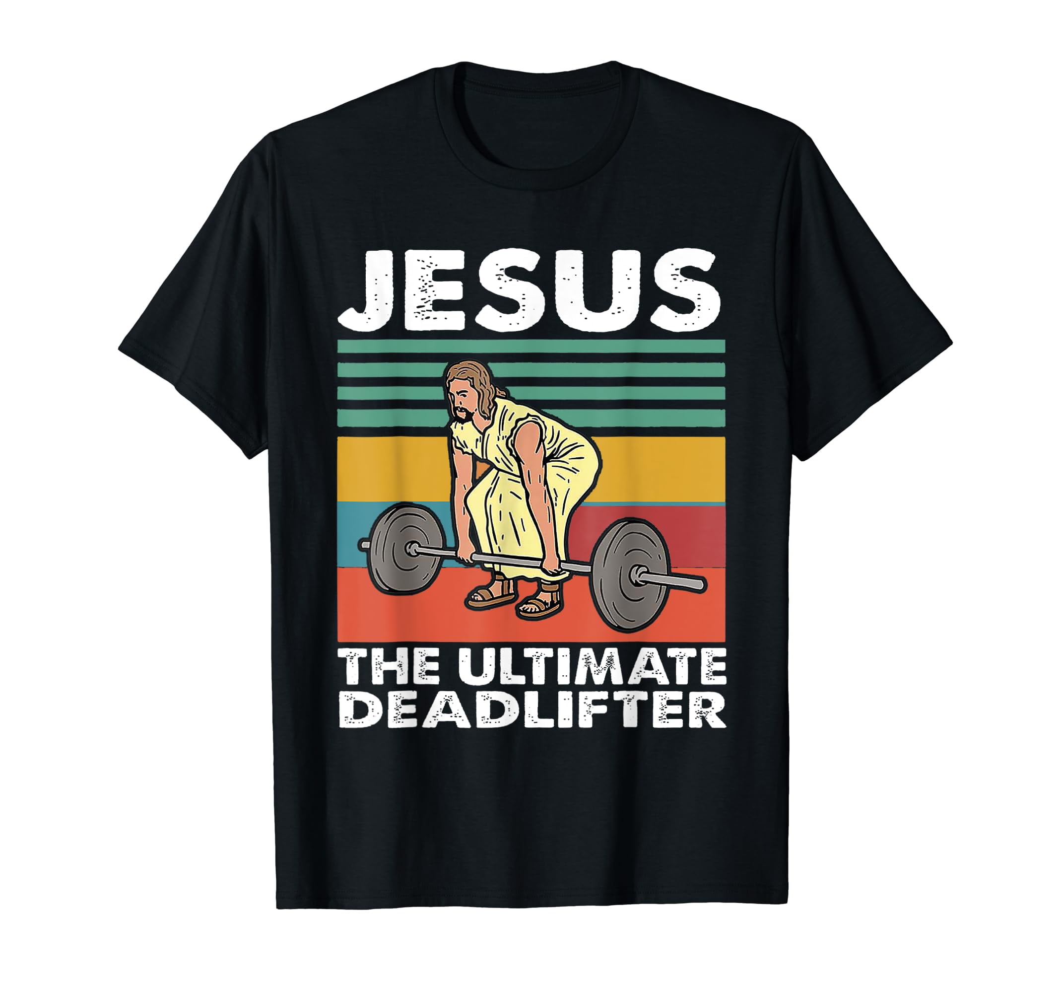 Jesus The Ultimate Deadlifter Funny Jesus Lifting Gym Black TShirt