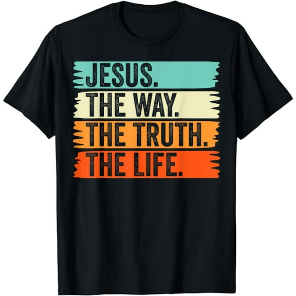 Jesus The Way The Truth Life Bible Verse Christian Worship T-Shirt