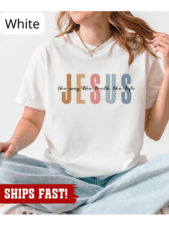 Jesus The Way The Truth The Life Religious Faith Swea Outfit T-Shirt, Size S-5XL