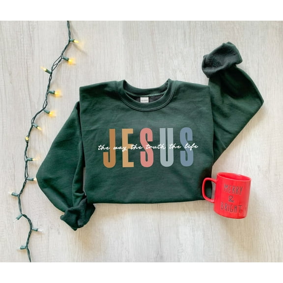 Jesus The Way The Truth The Life Sweatshirt, Womens Religious Sweatshirt, Faith Sweatshirt, Christian Sweatshirt, Bible Verse, Jesus Lover