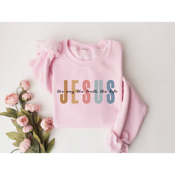 Jesus The Way The Truth The Life Sweatshirt, Womens Religious Sweatshirt, Faith Sweatshirt, Christian Sweatshirt, Bible Verse, Jesus Lover
