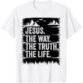 thumbnail image 1 of Jesus The Way Truth Life Bible Verse Christian Worship T-Shirt tee, 1 of 4