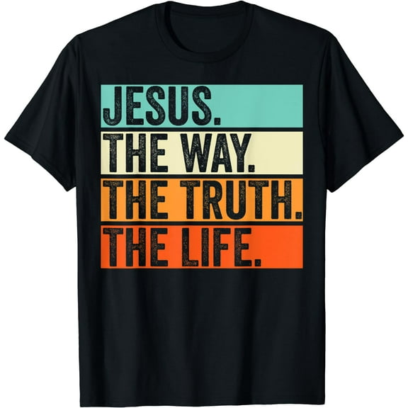 Jesus The Way Truth Life Bible Verse Christian Worship T-Shirt