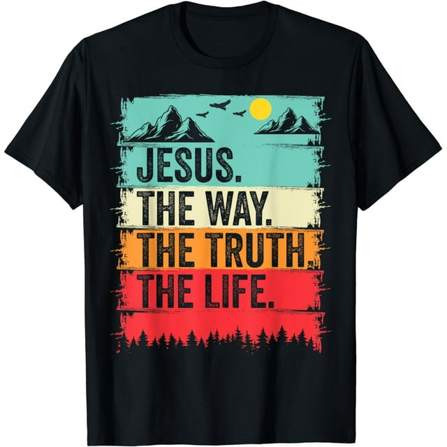 Jesus The Way Truth Life Bible Verse Christian Worship T-Shirt ...