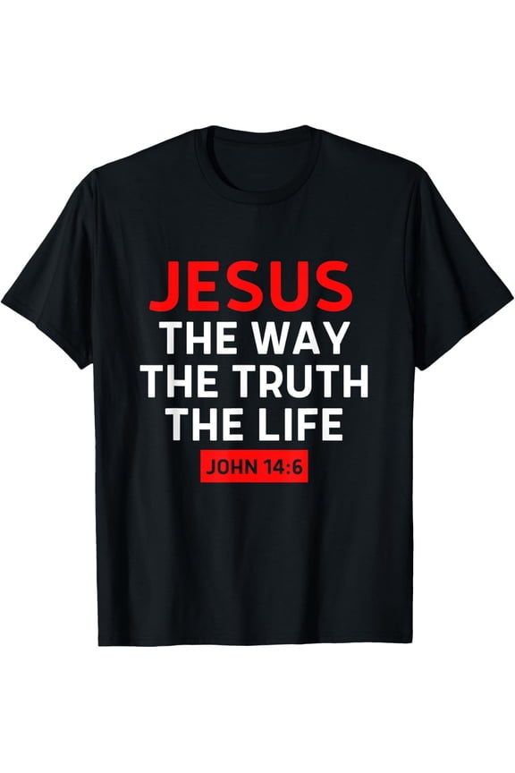 Jesus The Way Truth Life John 14 6 Christian Bible Verse T-Shirt100% cotton short-sleeved shirt for both men and women